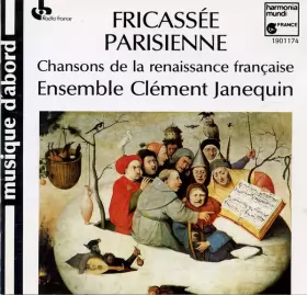 Couverture du produit · Fricassée Parisienne, Chansons de la Renaissance Française