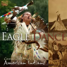 Couverture du produit · Eagle Dance - Ceremonial Music Of The American Indians