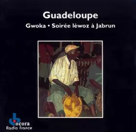 Couverture du produit · Guadeloupe • Le Gwoka • Soirée Lèwoz À Jabrun