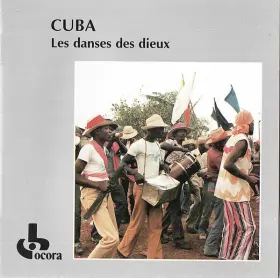 Couverture du produit · Cuba • Les Danses Des Dieux : Musique De Cultes Et Fêtes Afro-cubains