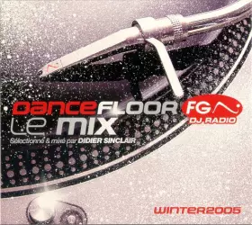 Couverture du produit · Dancefloor FG. DJ Radio Le Mix Hiver/Winter 2005
