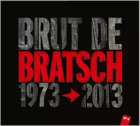 Couverture du produit · Brut De Bratsch 1973→2013