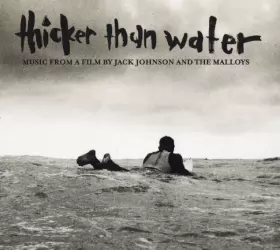 Couverture du produit · Thicker Than Water (Music From A Film By Jack Johnson And The Malloys)