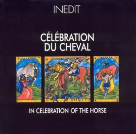 Couverture du produit · Célébration Du Cheval - In Celebration Of The Horse