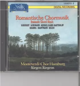 Couverture du produit · Romantische Chormusik • Schubert • Schumann • Mendelssohn-Bartholdy • Brahms • Hauptmann • Reger