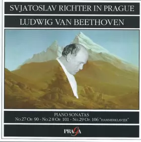 Couverture du produit · Svjatoslav Richter In Prague : Piano Sonatas No. 27 Op. 90 - No. 28 Op. 101 - No. 29 Op. 106 "Hammerklavier"