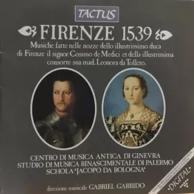 Couverture du produit · Firenze 1539 - Musiche Fatte Nelle Nozze Dello Illustrissimo Duca di Firenze Il Signor Cosimo de Medici Et Della Illustrissima 