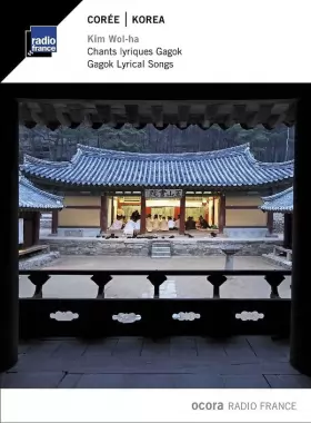 Couverture du produit · Corée - Chants Lyriques Gagok  Korea - Gagok Lyrical Songs