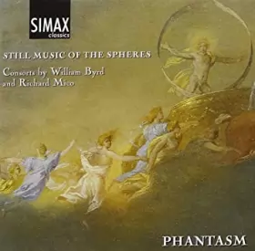 Couverture du produit · Still Music Of The Spheres: Consorts By William Byrd And Richard Mico