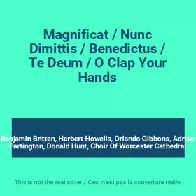 Couverture du produit · Magnificat / Nunc Dimittis / Benedictus / Te Deum / O Clap Your Hands