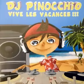 Couverture du produit · Dj Pinocchio : Vive Les Vacances !!!