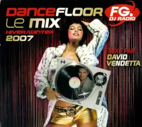 Couverture du produit · Dancefloor FG. DJ Radio Le Mix Hiver/Winter 2007