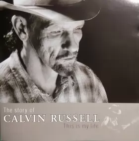 Couverture du produit · The Story Of Calvin Russell (This Is My Life)