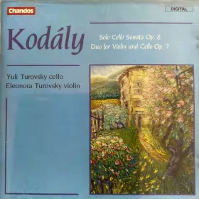 Couverture du produit · Kodály - Solo Cello Sonata Op. 8 / Duo for Violin and Cello Op. 7