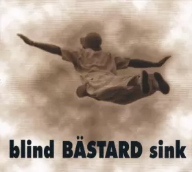 Couverture du produit · Blind Bästard Sink