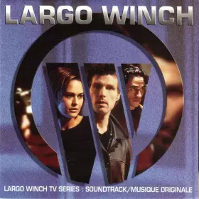 Couverture du produit · Largo Winch TV Séries : Soundtrack/Musique Originale
