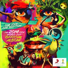 Couverture du produit · One Love, One Rhythm - The 2014 FIFA World Cup™ Official Album!