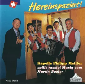 Couverture du produit · Hereinspaziert! (Kapelle Philipp Mettler Spillt Rassigi Musig Vom Martin Beeler)
