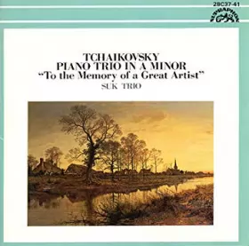 Couverture du produit · Piano Trio In A Minor "To The Memory Of A Great Artist"