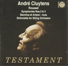 Couverture du produit · André Cluytens Conducts Roussel: Symphonies 3 & 4, Bacchus Et Ariane - Suite, Sinfonietta For  Strings