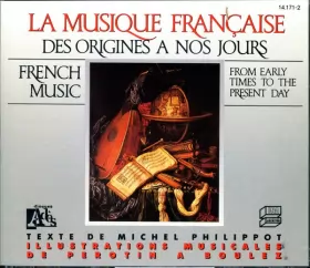 Couverture du produit · La Musique Française Des Origines À Nos Jours  French Music From The Early Times To The Present Day