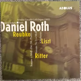 Couverture du produit · Daniel Roth Joue Reubke, Liszt & Ritter