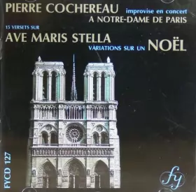 Couverture du produit · Improvise En Concert à Notre Dame de Paris: 15 Versets Sur Ave Maria Stella/Variations Improvisees Sur Un Vieux Noël