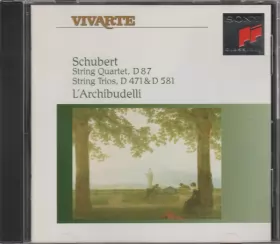Couverture du produit · Schubert, String Quartet D87, String Trios D471 & D581