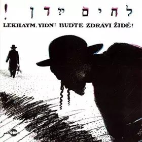 Couverture du produit · Lekhaym, Yidn! Bud'te Zdrávi Židé! 
