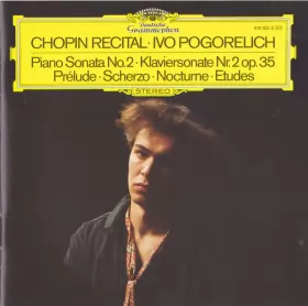 Couverture du produit · Chopin Recital. Piano Sonata No. 2 - Klaviersonate Nr. 2 Op. 35 - Prélude - Scherzo - Nocturnes - Etudes