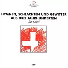 Couverture du produit · Hymnen, Schlachten Und Gewitter Aus Drei Jahrhunderten Für Orgel