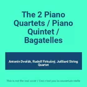 Couverture du produit · The 2 Piano Quartets / Piano Quintet / Bagatelles