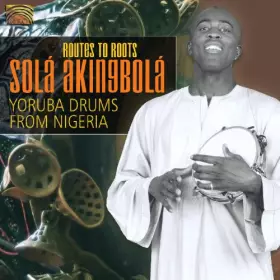 Couverture du produit · Routes To Roots - Yoruba Drums From Nigeria