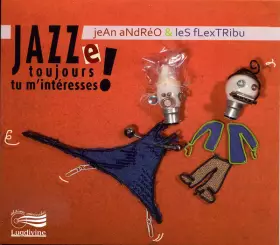 Couverture du produit · Jazze Toujours Tu M'Intéresses !