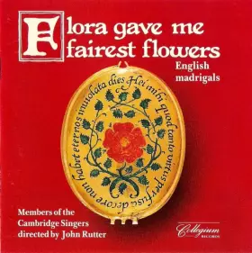 Couverture du produit · Flora Gave Me Fairest Flowers (English Madrigals)