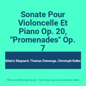 Couverture du produit · Sonate Pour Violoncelle Et Piano Op. 20, "Promenades" Op. 7