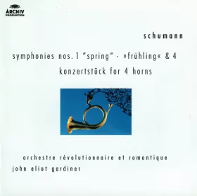 Couverture du produit · Symphonies Nos. 1  "Spring"  "Frühling" & 4 – Konzertstück For 4 Horns