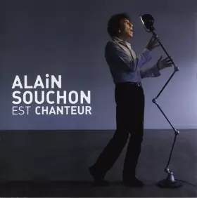 Couverture du produit · Alain Souchon Est Chanteur