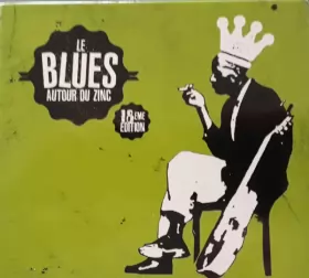 Couverture du produit · Le Blues Autour Du Zinc 18eme Edition