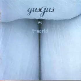 Couverture du produit · Gusgus vs. T-World