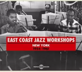 Couverture du produit · East Coast Jazz Workshops New York 1954-1961