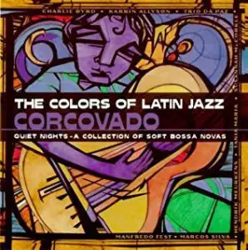Couverture du produit · The Colors Of Latin Jazz Corcovado