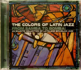 Couverture du produit · The Colors Of Latin Jazz : From Samba To Bomba!