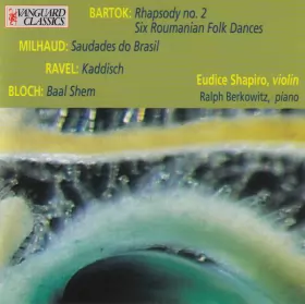 Couverture du produit · Rhapsody No. 2 / Six Roumanian Folk Dances / Saudades Do Brasil / Kaddisch / Baal Shem