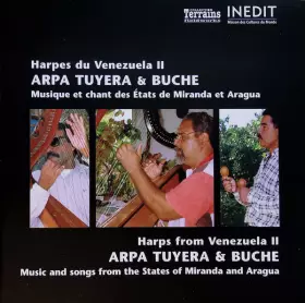 Couverture du produit · Arpa Tuyera & Buche - Musique Et Chant Des États De Miranda Et Aragua  Arpa Tuyera & Buche - Music And Songs From The States Of