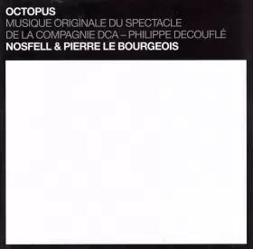 Couverture du produit · Octopus - Musique Originale Du Spectacle de la Compagnie DCA - Philippe Decouflé