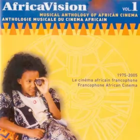 Couverture du produit · AfricaVision Vol. 1 - Musical Anthology Of African Cinema / Anthologie Musicale Du Cinema Africain - 1975-2005 Le Cinema Africa
