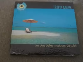 Couverture du produit · Tropik Musik - Les Plus Belles Musiques Du Soleil