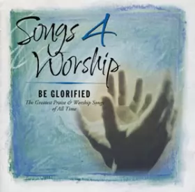 Couverture du produit · Songs 4 Worship - Be Glorified