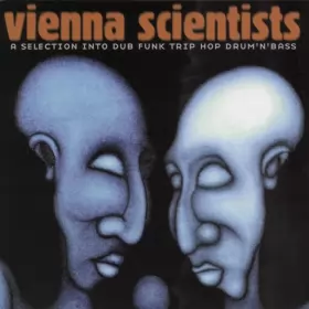 Couverture du produit · Vienna Scientists: A Selection Into Dub Funk Trip Hop Drum'N'Bass